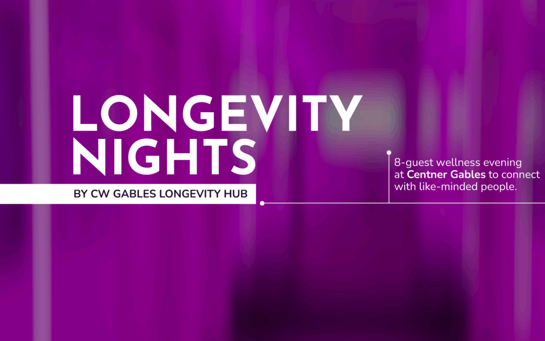 Miami Longevity Nights at Centner Gables Longevity Hub